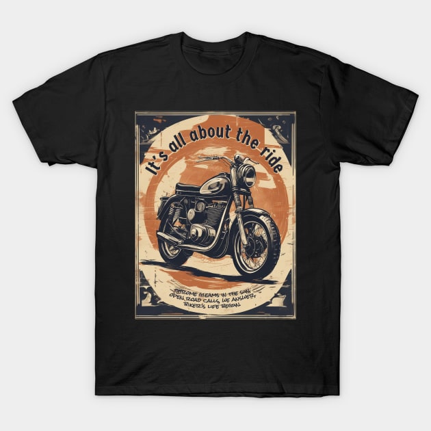 It is all about the ride T-Shirt by Bikerkulture